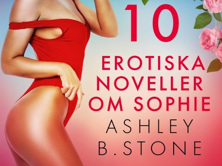 10 erotiska noveller om Sophie For Cheap