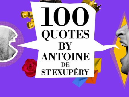 100 Quotes by Antoine de St Exupéry Online Hot Sale