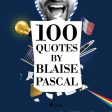 100 Quotes by Blaise Pascal Discount