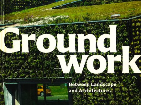 Groundwork: Between Landscape And Architecture Sale