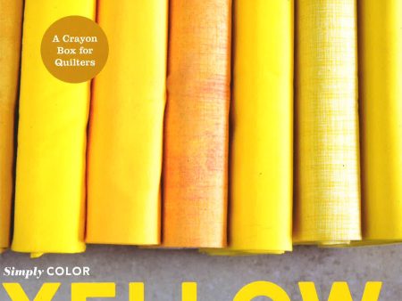 Simply Color Yellow: A Crayon Box For Quilters Fashion